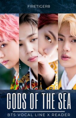 Gods of the Sea (BTS Vocal Line X Reader) cover