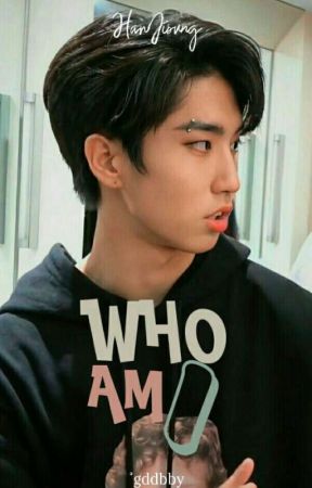 [✔] WHO AM I || Han Jisung by gddbby