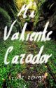 Mi Valiente Cazador (#malec) by Zylle-Zerroguid