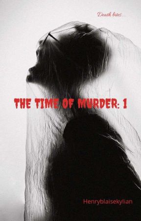 Time Of Murder:1 by henryblaisekylian