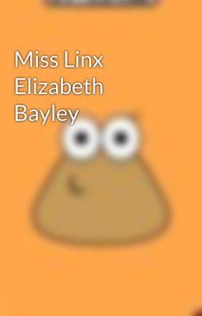 Miss Linx Elizabeth Bayley by DanniiMalfoy