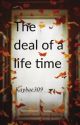 The deal of a life time (complete) by Kaybae309