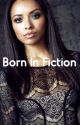 Born In Fiction by crazyKate92