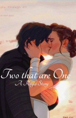 Two that are One ~Reylo story~ cover