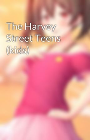 The Harvey Street Teens (kids) by QueenOfDoki