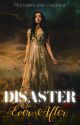 Disaster Ever After [COMPLETED] by Fan_girl_07