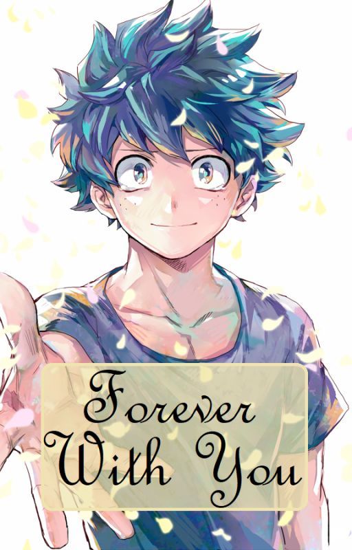 {Midoriya x Female Reader} Forever With You by Luna_Yakamoto