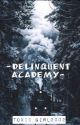 Delinquent Academy  by toxic_girl2002