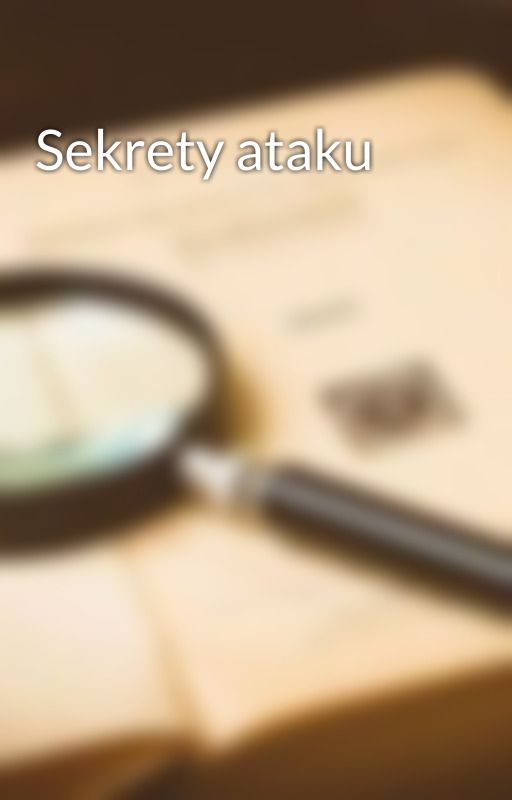 Sekrety ataku by sarazagadka