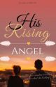 HIS RISING ANGEL ✓ by Aqis_Avifa