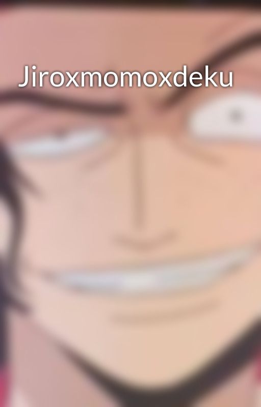 Jiroxmomoxdeku by HiLargeHooman