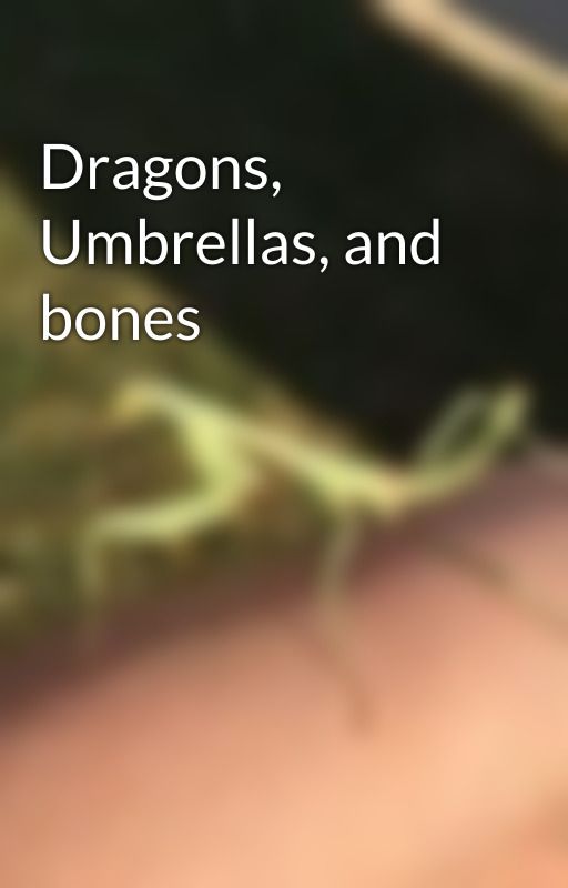 Dragons, Umbrellas, and bones  by glitchnova