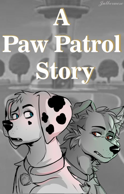 A Paw Patrol Story by Julbernese