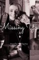 Missing You by ofherheartandsoul