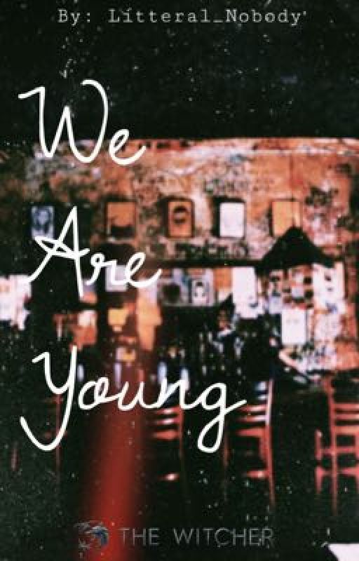 We Are Young  by litteral_nobody