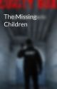 The Missing Children by scarystorieswithbb