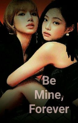 Be Mine, Forever (JenLisa) cover