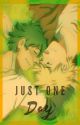 Just One Day (Bakudeku) by Astranger015