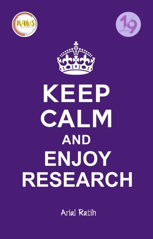 Keep Calm and Enjoy Research by arialratih