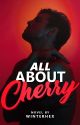 All About Cherry by winterhx