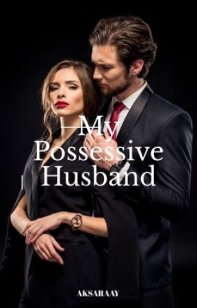 My Possessive Husband by annisa0202