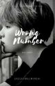 WRONG NUMBER | MYG X READERS AU✔ by excusemejiminshi