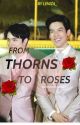 From Thorns To Roses by leniza_