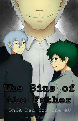 THE SINS OF THE FATHER (BnHA Dad for One AU) cover