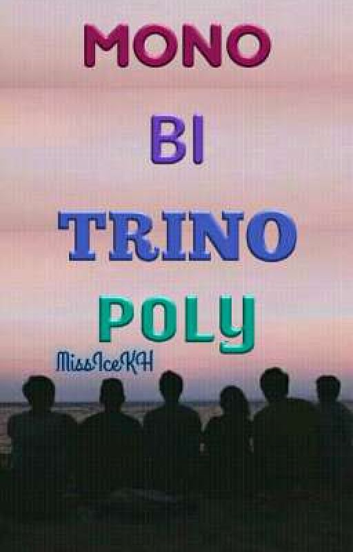 MONO, BI, TRINO, POLY (One-Shot) MIKH @A by MissIceKH