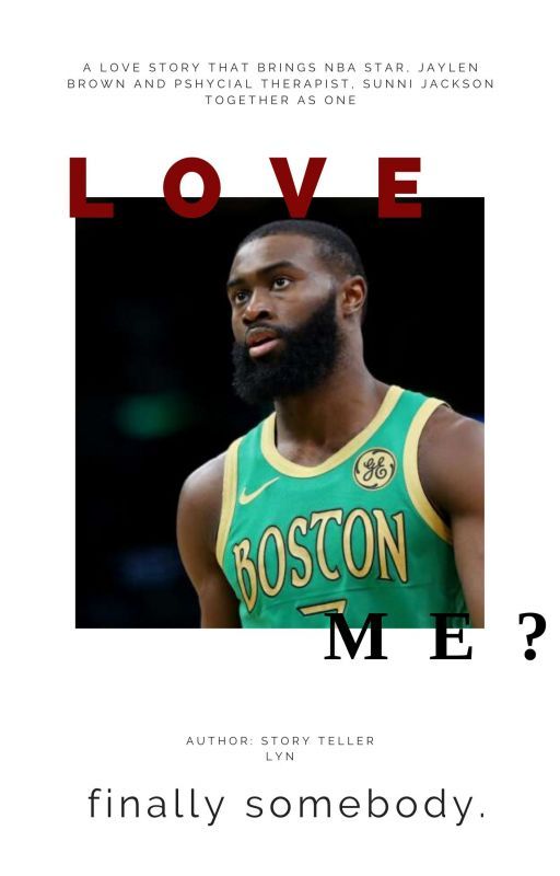 Love Me? -- finally somebody. (Jaylen Brown) by storytellerlyn