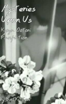 Mysteries Upon Us (Kyoya Ootori FanFiction) {Kyoya x OC} cover