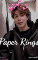 Paper Rings || Completed by Enviexbts