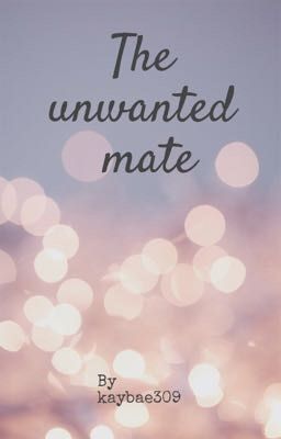 The unwanted mate(complete) cover