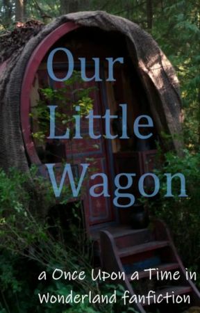 Our Little Wagon (a Once Upon a Time in Wonderland fanfiction) by OnceDreams