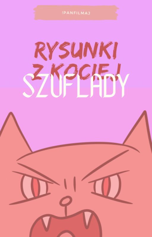 Rysunki z kociej szuflady by MalyKurew