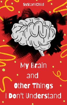 My Brain and Other Things I Don't Understand cover