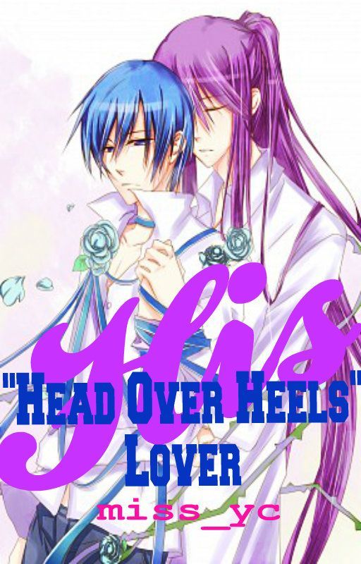 His "Head Over Heels" Lover (Gakupo x Kaito) Book 2 by miss_yc