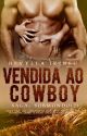 VENDIDA AO COWBOY · 2 LIVRO by HevyllaHye