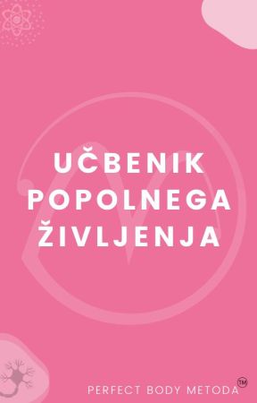 Učbenik popolnega življenja - perfectbody metoda by MajaMrevlje