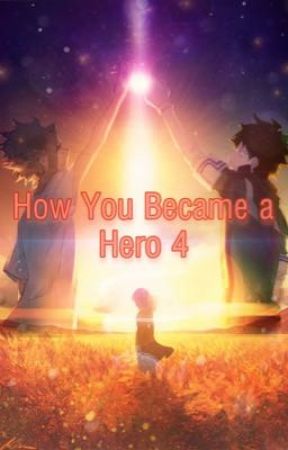 {ON HOLD} How You Became a Hero 4 ~ Izuku X Reader ~ MHA Fanfic by Inori02