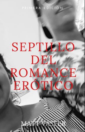 Septillo del Romance Erótico by Matt_Vasfer