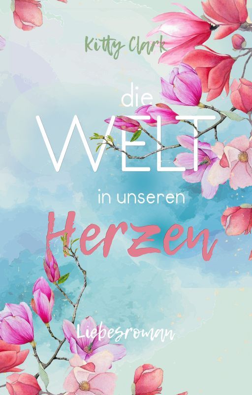 Die Welt in unseren Herzen - Leseprobe by Kitty_Clark