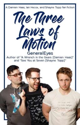 The Three Laws of Motion [Damien Haas, Shayne Topp, Ian Hecox] cover