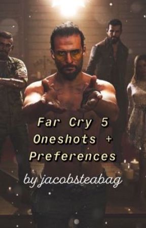 ↣Far Cry 5 Oneshots   Preferences↢ by jacobsteabag