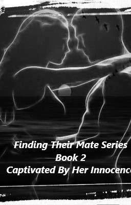 Captivated By Her Innocence - Book 2 - Finding Their Mates Series cover