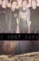 I Don't Care (5 Seconds of Summer fanfiction) by 5SecondsOfPureBliss