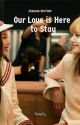 Our Love is Here to Stay (Jenlisa) - Complete by TinieT4