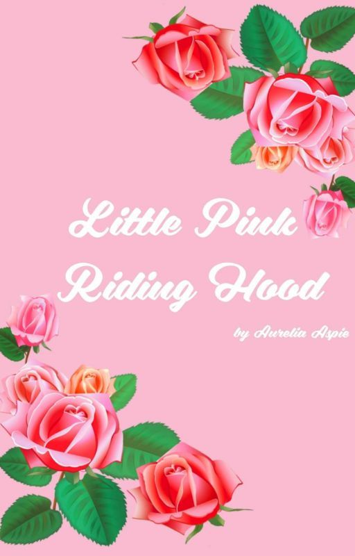 LITTLE PINK RIDING HOOD by aspieprincess99