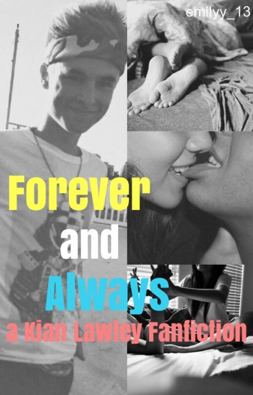 Forever and Always (a Kian Lawley Fanfic) by emily___13