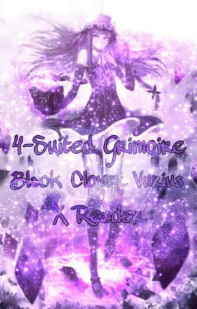 4-suited grimoire Black Clover Various x Reader by AlyssAnime